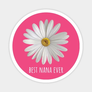 Best Nana Ever Simple Daisy Floral Magnet